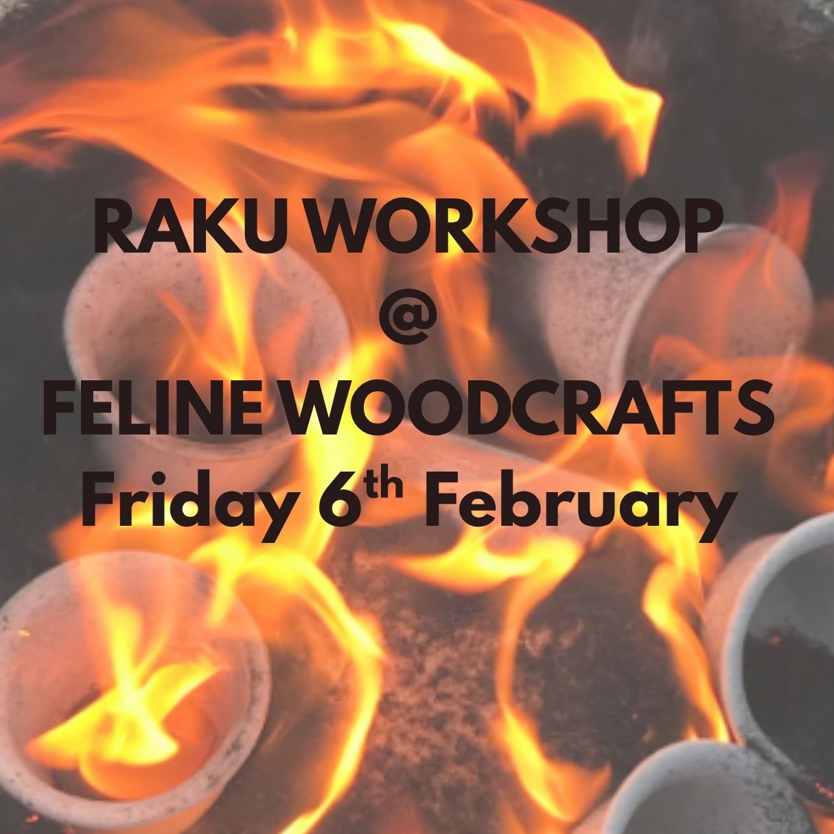 RAKU Workshop @ Feline Woodcrafts, Todmorden NEW DATE 7th February